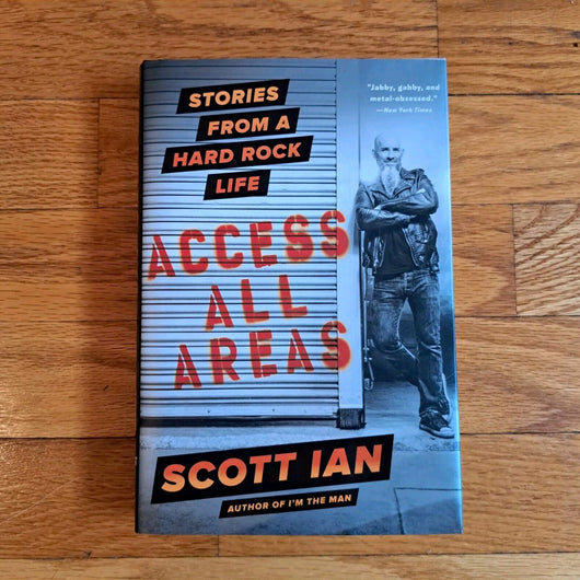 Access All Areas: Stories from a Hard Rock Life Ian, Scott Very Good, Fast Ship